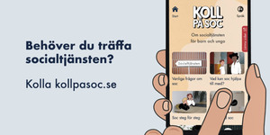Visningsbild av banner. Text till v&auml;nster: Beh&ouml;ver du tr&auml;ffa socialtj&auml;nsten? Kolla kollpasoc.se
