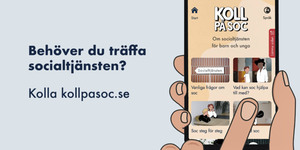 Visningsbild av banner. Text till vänster: Behöver du träffa socialtjänsten? Kolla kollpasoc.se